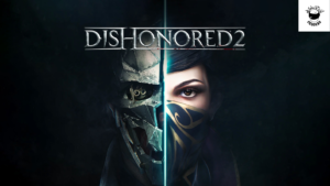 Dishonored 2