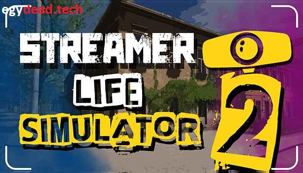 تحميل Streamer Life Simulator 2 للكمبيوتر من ميديا فاير (v0.160)